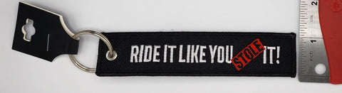 Ride it Like You Stole It! Embroidered Keychain