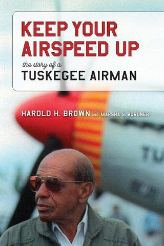 Mantenga alta su velocidad aérea: la historia de un aviador de Tuskegee