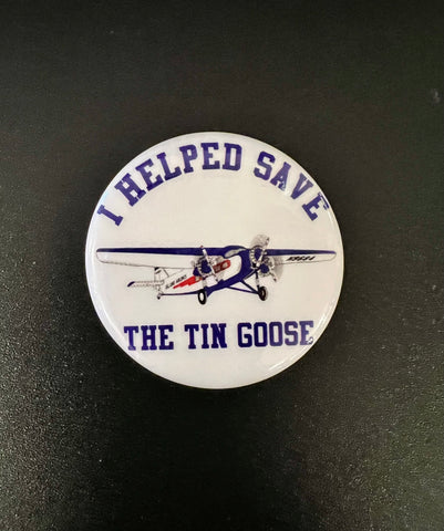 I Helped Save the Tin Goose Mini Round Magnet