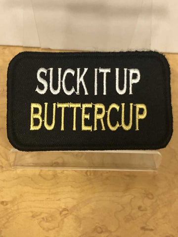 Suck It Up Buttercup Velcro Patch