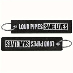 Loud Pipes Save Lives Embroidered Keychain