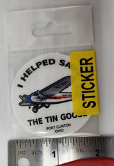 I Helped Save The Tin Goose Tri-Motor Mini Round Sticker