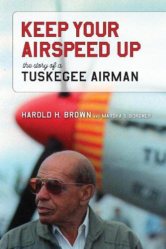 Keep Your Airspeed Up: The Story of a Tuskegee Airman