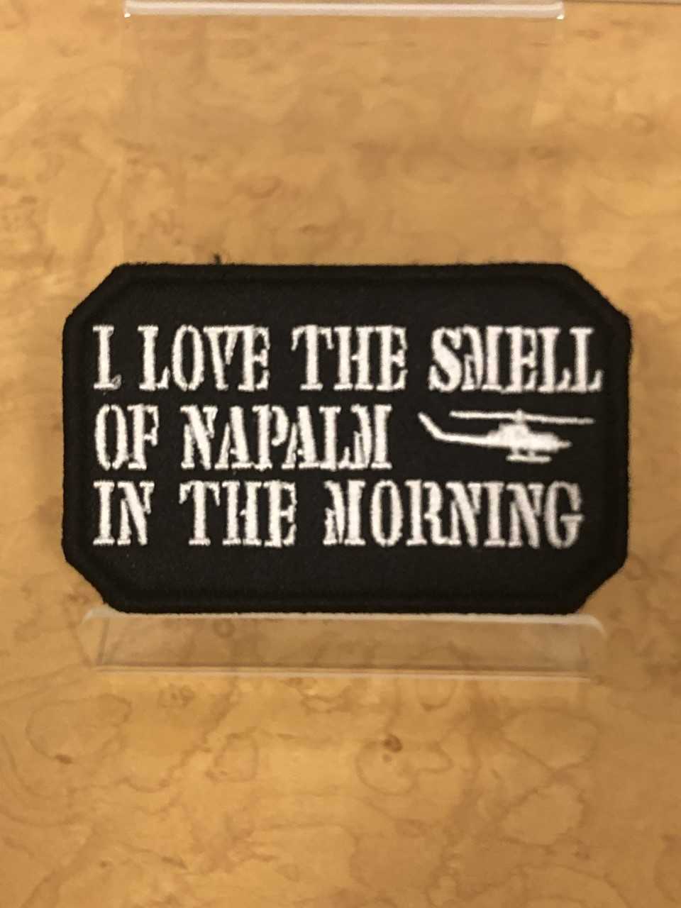 I Love The Smell Of NAPALM Velcro Patch
