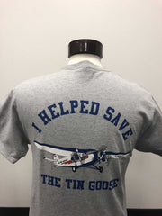 "I Helped Save The Tin Goose" T-shirt