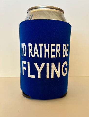 I'd Rather Be Flying Can Koozie